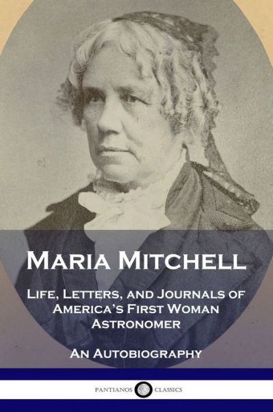 Maria Mitchell - Maria Mitchell - Books - Pantianos Classics - 9781789873498 - December 13, 1901