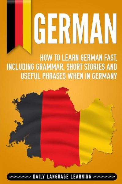 German - Daily Language Learning - Kirjat - Independently Published - 9781792800498 - perjantai 28. joulukuuta 2018