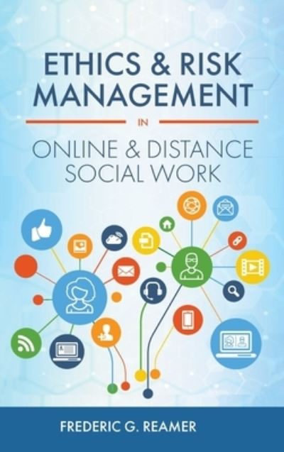 Cover for Frederic G Reamer · Ethics and Risk Management in Online and Distance Social Work (Hardcover Book) (2020)