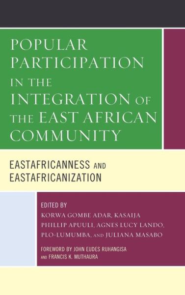 Cover for Korwa Gombe Adar · Popular Participation in the Integration of the East African Community: Eastafricanness and Eastafricanization (Hardcover Book) (2020)