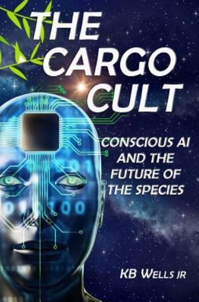 Cover for K B Wells Jr · The Cargo Cult (Paperback Book) (2019)