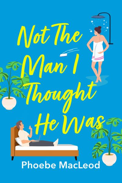 Cover for Phoebe MacLeod · Not the Man I Thought He Was (Book) (2022)