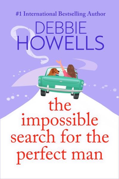 Cover for Debbie Howells · The Impossible Search for the Perfect Man: A completely heartbreaking, uplifting book club read from Debbie Howells for 2023 (Hardcover Book) (2023)