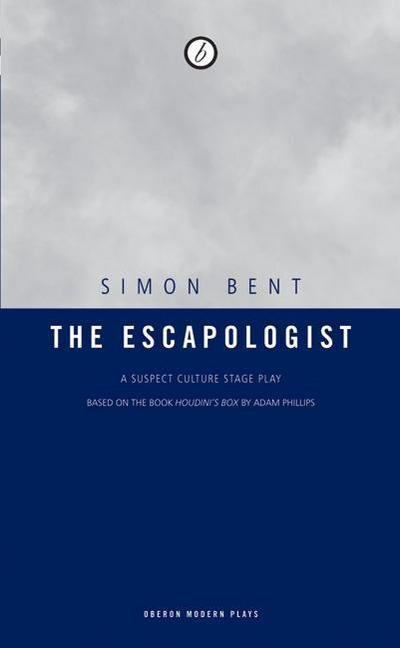 Cover for Bent, Simon (Author) · The Escapologist - Oberon Modern Plays (Paperback Book) (2007)