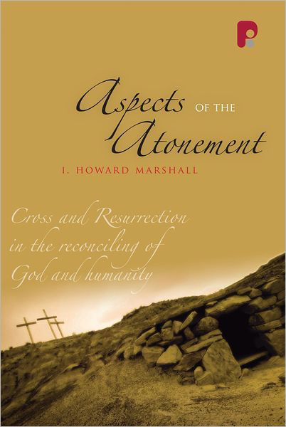 Cover for Marshall I. Howard · Aspects of the Atonement: Cross and Resurrection in the Reconciling of God and Humanity (Paperback Book) (2007)