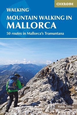 Mountain Walking in Mallorca: 50 routes in Mallorca's Tramuntana - Paddy Dillon - Bøker - Cicerone Press - 9781852849498 - 10. mai 2018