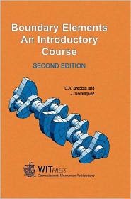 Boundary Elements - C A Brebbia - Books - WIT Press - 9781853123498 - July 23, 2012