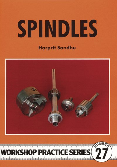 Cover for Harprit Sandhu · Spindles - Workshop Practice (Pocketbok) (1998)