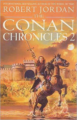 Conan Chronicles 2 - Robert Jordan - Kirjat - Little, Brown Book Group - 9781857237498 - torstai 2. joulukuuta 1999