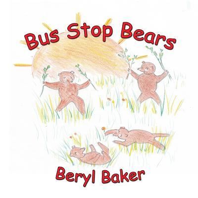 Cover for Beryl Baker · Bus Stop Bears (Book) (2019)