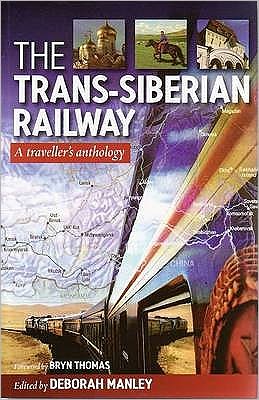 Cover for Deborah Manley · Trans Siberian Railway: Traveller'S Anthology (Paperback Book) [Revised edition] (2009)