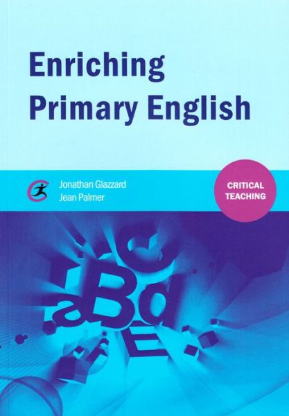 Cover for Jonathan Glazzard · Enriching Primary English - Critical Teaching (Paperback Book) (2015)