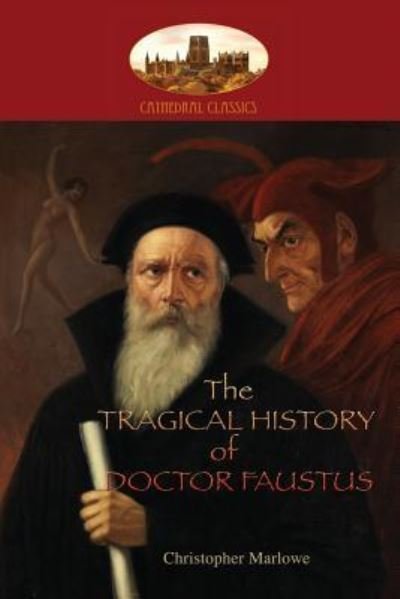 The Tragical History of Doctor Faustus - Christopher Marlowe - Books - Aziloth Books - 9781911405498 - October 9, 2017