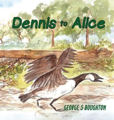 Cover for George S Boughton · Dennis to Alice (Hardcover Book) (2020)