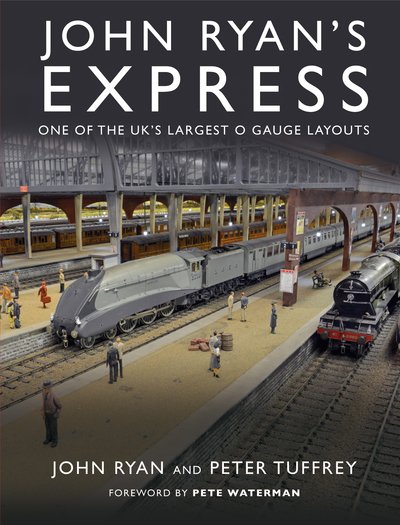 Cover for John Ryan · John Ryan's Express: One of the UK's Largest O Gauge Layouts (Hardcover Book) (2019)