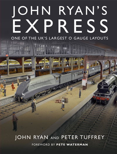 John Ryan's Express: One of the UK's Largest O Gauge Layouts - John Ryan - Books - Great Northern Books Ltd - 9781912101498 - March 25, 2019