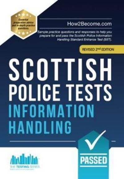 Cover for How2Become · Scottish Police Tests: INFORMATION HANDLING: Sample practice questions and responses to help you prepare for and pass the Scottish Police Information Handling Standard Entrance Test (SET). (Paperback Bog) (2018)