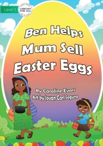 Cover for Caroline Evari · Ben Helps Mum Sell Easter Eggs (Taschenbuch) (2021)