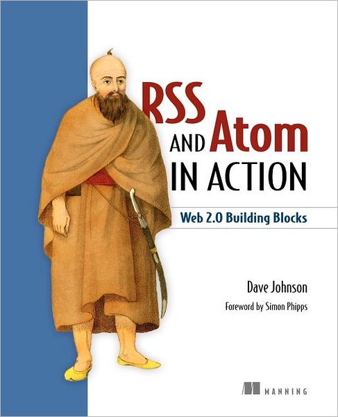 Cover for Dave Johnson · RSS and Atoms in Action: Building Applications with Blog Technologies (Paperback Book) (2006)