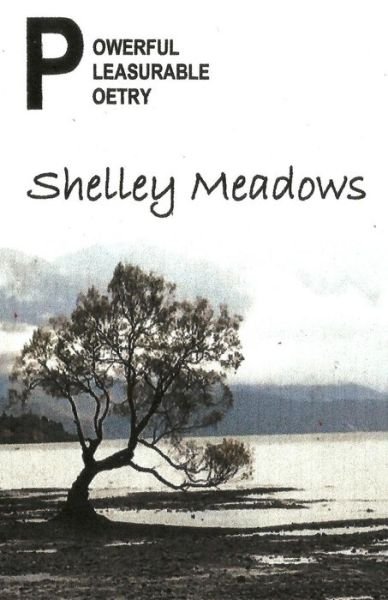 Cover for Shelley Meadows · Powerful, Pleasurable Poetry (Paperback Book) (2017)