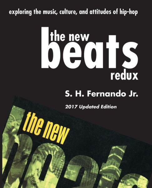 Jr S H Fernando · The New Beats Redux: Exploring the music, culture and attitudes of hip-hop (Paperback Book) [2017 edition] (2017)