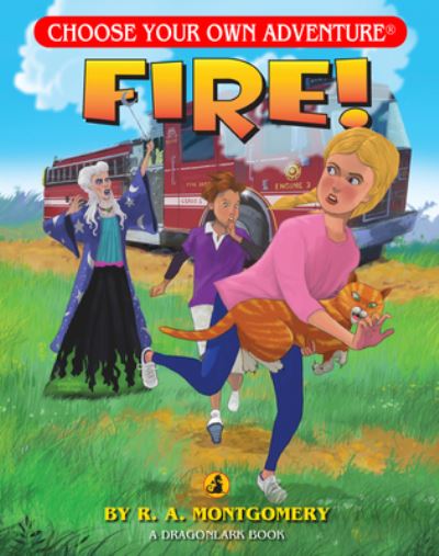 Fire! - R a Montgomery - Books - Choose Your Own Adventure - 9781937133498 - October 1, 2015