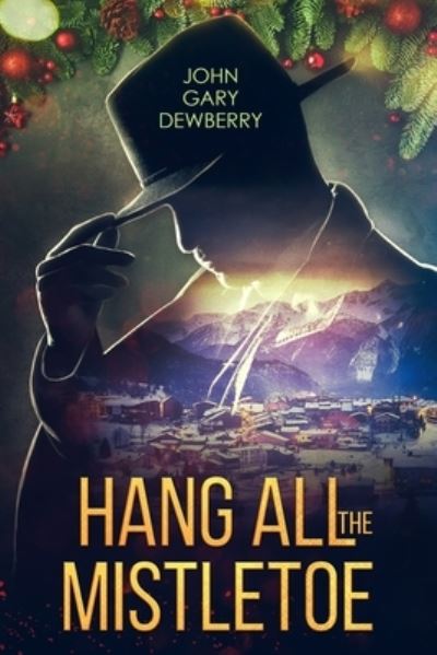 Cover for John Gary Dewberry · Hang All the Mistletoe (Book) (2022)