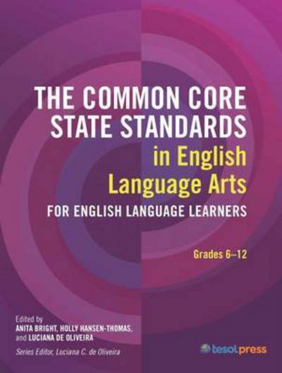 Cover for The Common Core State Standards in English Language Arts for English Language Learners, Grades 6–12 - The CCSS for ELLs (Paperback Book) (2015)