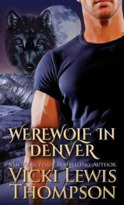 Cover for Vicki Lewis Thompson · Werewolf in Denver (Paperback Book) (2018)