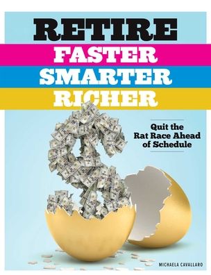 Cover for Michaela Cavallaro · Retire Faster, Smarter, Richer: Quit the Rat Race Ahead of Schedule (Paperback Book) (2021)