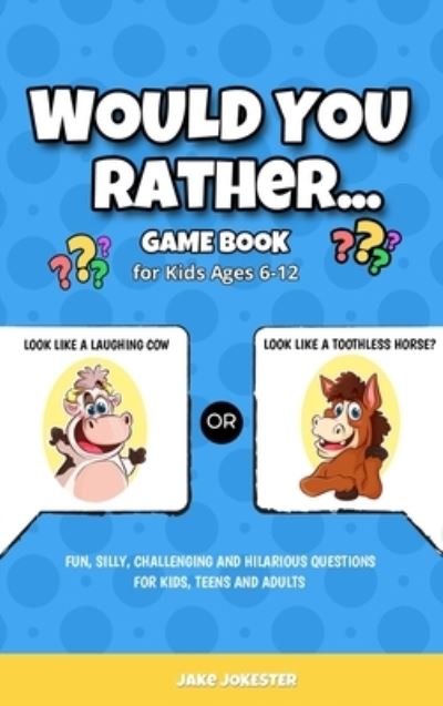Cover for Jake Jokester · Would You Rather Game Book (Gebundenes Buch) (2020)