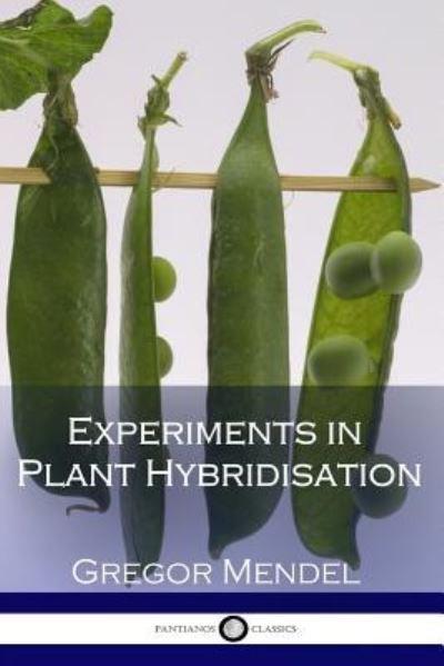 Cover for Gregor Mendel · Experiments in Plant Hybridisation (Illustrated) (Paperback Book) (2017)