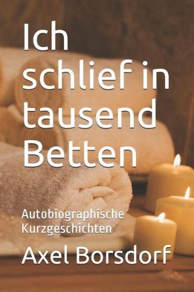 Cover for Axel Borsdorf · Ich Schlief in Tausend Betten (Taschenbuch) (2018)