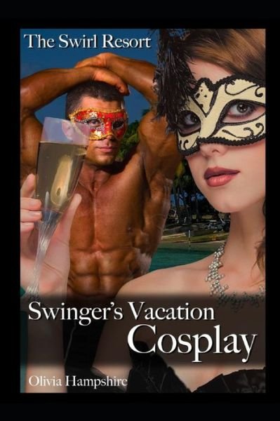 Cover for Olivia Hampshire · The Swirl Resort, Swinger's Vacation, Cosplay (Pocketbok) (2018)