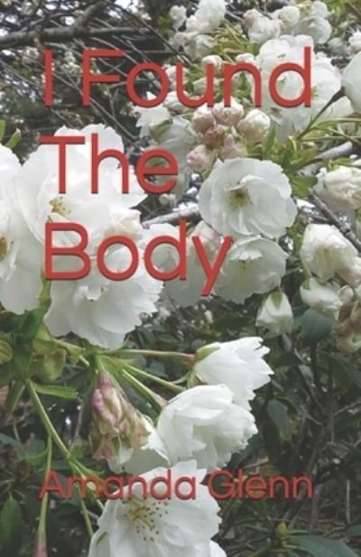 Cover for Amanda Glenn · I Found The Body (Paperback Book) (2017)