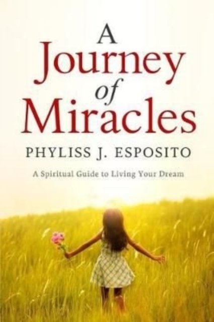 Cover for Phyliss Esposito · A Journey of Miracles (Paperback Bog) (2017)