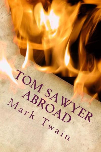 Tom Sawyer Abroad - Mark Twain - Books - Createspace Independent Publishing Platf - 9781983574498 - January 11, 2018