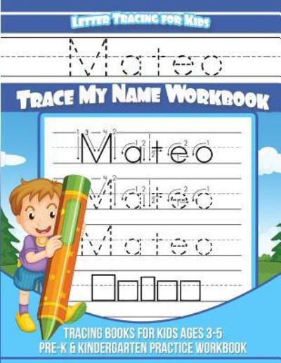 Cover for Mateo Books · Mateo Letter Tracing for Kids Trace My Name Workbook (Paperback Book) (2018)