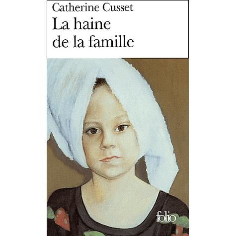 Cover for Catherine Cusset · La Haine De LA Famille (Paperback Book) [French, Gallimard edition] (2002)