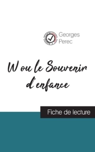 Cover for Georges Perec · W ou le Souvenir d'enfance de Georges Perec (fiche de lecture et analyse complete de l'oeuvre) (Paperback Bog) (2021)