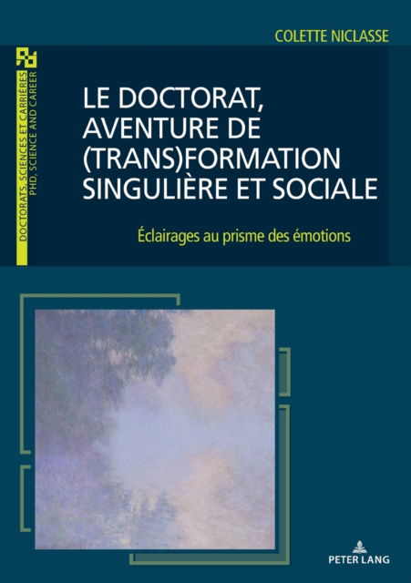 Doctorat, Aventure de formation Singulière et Sociale - Colette Niclasse - Books - Lang AG International Academic Publisher - 9782875746498 - November 28, 2022