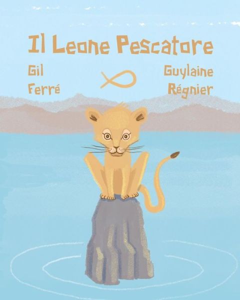 Cover for Gil Ferre · Il LEONE Pescatore (Taschenbuch) (2017)