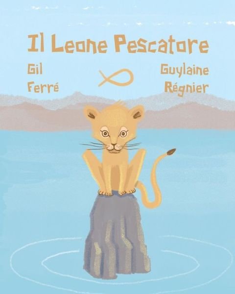 Cover for Gil Ferre · Il LEONE Pescatore (Paperback Bog) (2017)