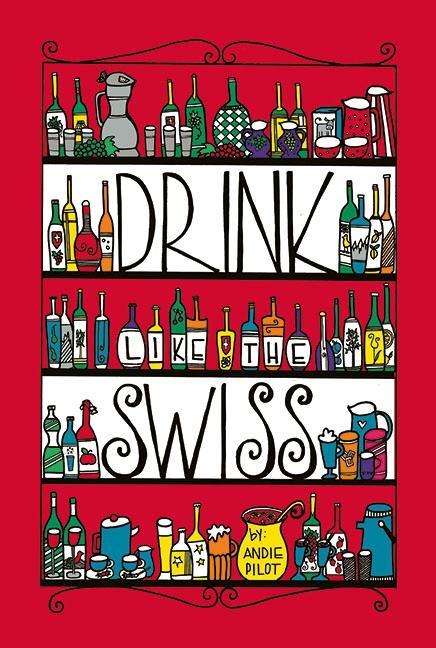 Cover for Pilot · Drink Like the Swiss (Bog) (2018)