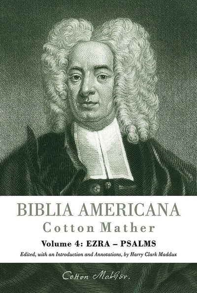 Cover for Cotton Mather · Biblia Americana: America's First Bible Commentary. A Synoptic Commentary on the Old and New Testaments. Volume 4: Ezra - Psalms (Hardcover Book) (2014)