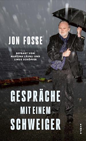 Gespräche mit einem Schweiger - Jon Fosse - Books - Kampa Verlag - 9783311140498 - August 22, 2024