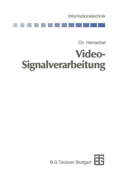 Cover for Christian Hentschel · Video-signalverarbeitung - Informationstechnik (Paperback Book) [German, Softcover Reprint of the Original 1st Ed. 1998 edition] (2013)