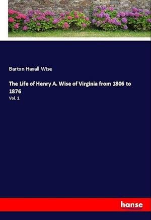 Cover for Wise · The Life of Henry A. Wise of Virgi (Buch)