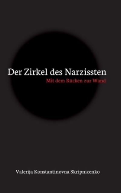 Cover for Valerija Konstantinovna Skripnicenko · Der Zirkel des Narzissten (Hardcover bog) (2021)