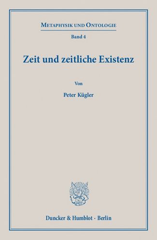 Cover for Kügler · Zeit und zeitliche Existenz. (Book) (2018)